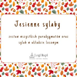 Jesienne sylaby, zestaw wszystkich paradygmatów oraz sylab w układzie losowym