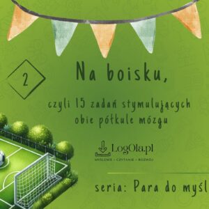 Na boisku, czyli 15 zadań stymulujących obie półkule mózgu