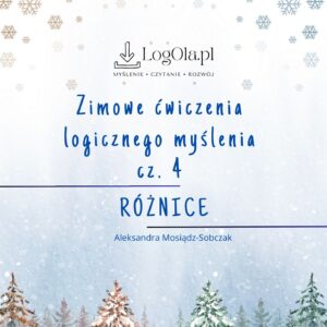 Zimowe ćwiczenia logicznego myślenia cz. 4, różnice